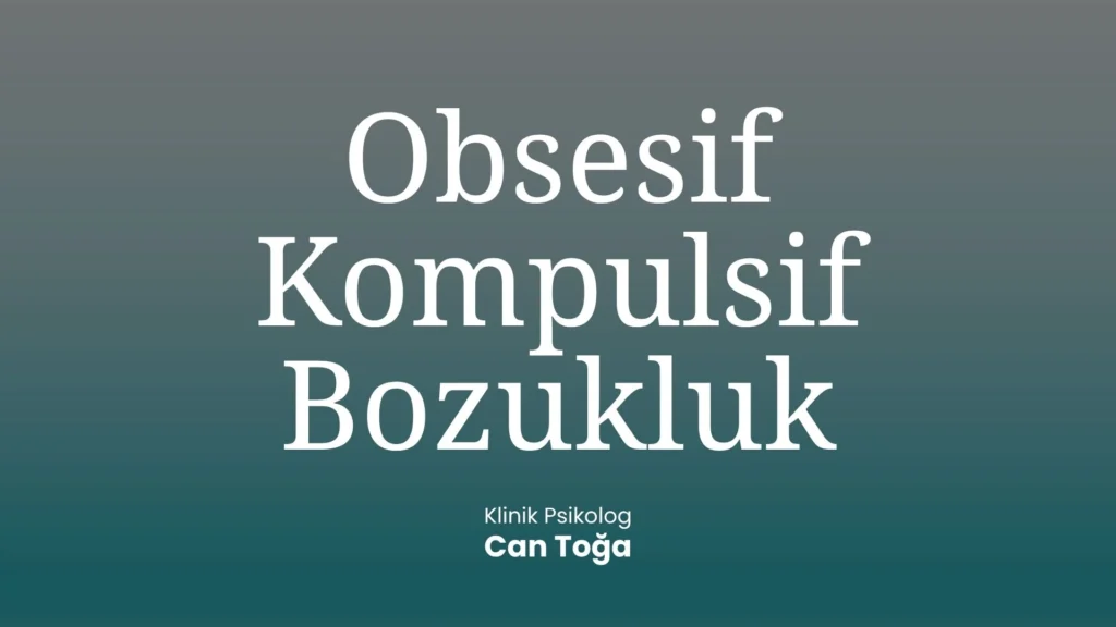 Obsesif Kompulsif Bozukluk